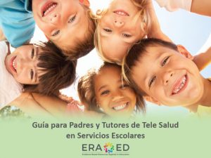 Telesalud- Guia Para Padres y Tutores - ERA ED